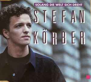 Stefan Körber - Solang Die Welt Sich Dreht  album cover