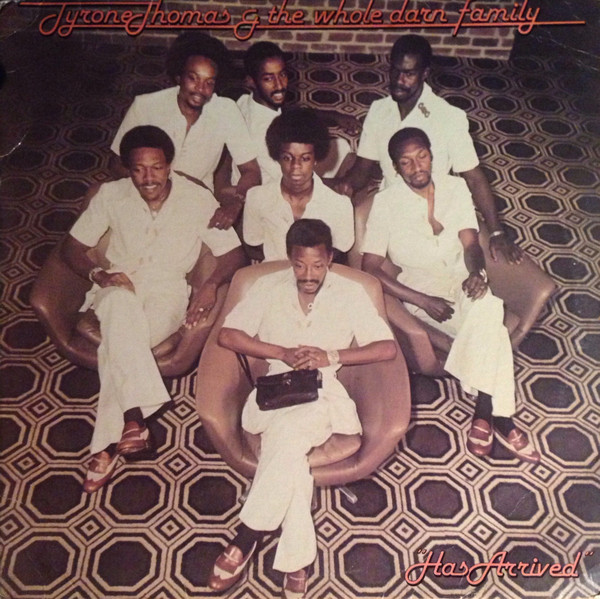 Tyrone Thomas & The Whole Darn Family – Has Arrived (Vinyl) - Discogs