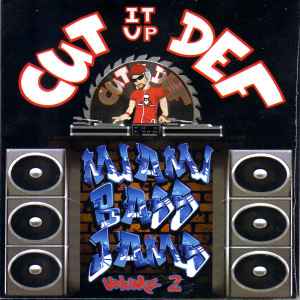 Cut It Up Def (Miami Bass Jams) Volume 2 (2013, Cardboard Jacket ...
