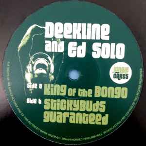 DJ Deekline & Ed Solo - King Of The Bongo / Stickybuds Guaranteed