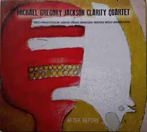 Michael Gregory Jackson Clarity Quartet - After Before album cover