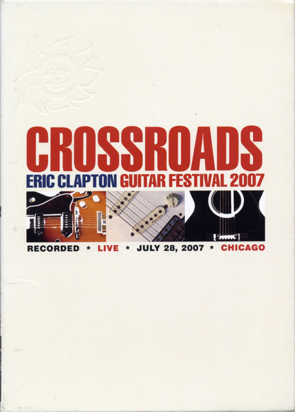 Eric Clapton – Crossroads Guitar Festival 2007 (2007, DVD) - Discogs