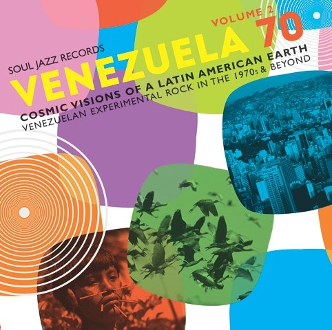 Venezuela 70 Volume 2 (Cosmic Visions Of A Latin American Earth: Venezuelan Experimental Rock In The