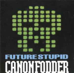 Future Stupid - Cannon Fodder album cover