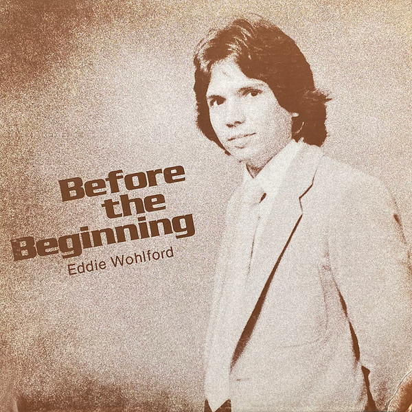 Eddie Wohlford Before the Beginning 1979 Vinyl Discogs