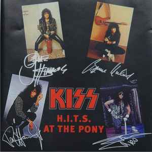 Kiss - H.I.T.S. At The Pony