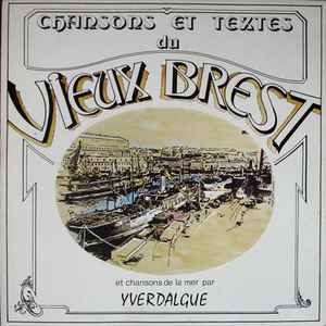 Yverdalgue - Chansons Et Textes Du Vieux Brest (Et Chansons De La Mer Par)  album cover