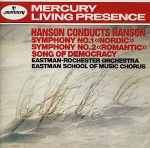 Howard Hanson - Hanson Conducts Hanson: Symphony No.1 «Nordic» / Symphony No.2 «Romantic» / Song Of Democracy