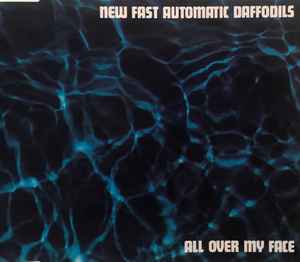 All Over My Face - New Fast Automatic Daffodils