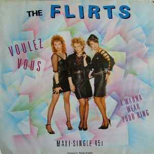 The Flirts - Voulez Vous / I Wanna Wear Your Ring