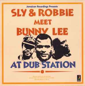 Sly & Robbie Meet Bunny Lee – At Dub Station (2002, Vinyl) - Discogs