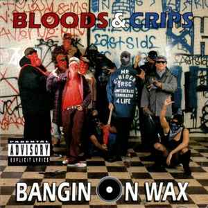 Bangin On Wax - Bloods & Crips