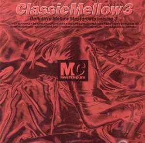 Various - Classic Mellow Mastercuts Volume 3