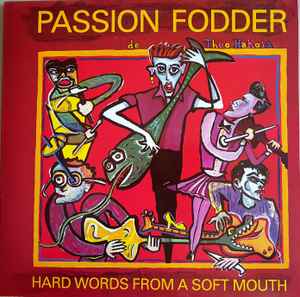 Passion Fodder - Hard Words From A Soft Mouth album cover