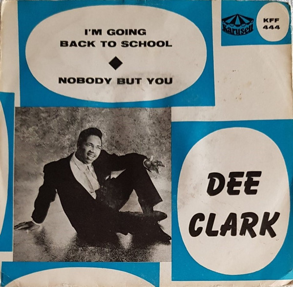 last ned album Dee Clark - Im Going Back To School Nobody But You