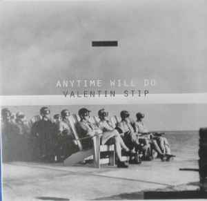 Valentin Stip - Anytime Will Do album cover