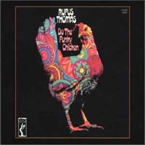 Do The Funky Chicken - Rufus Thomas