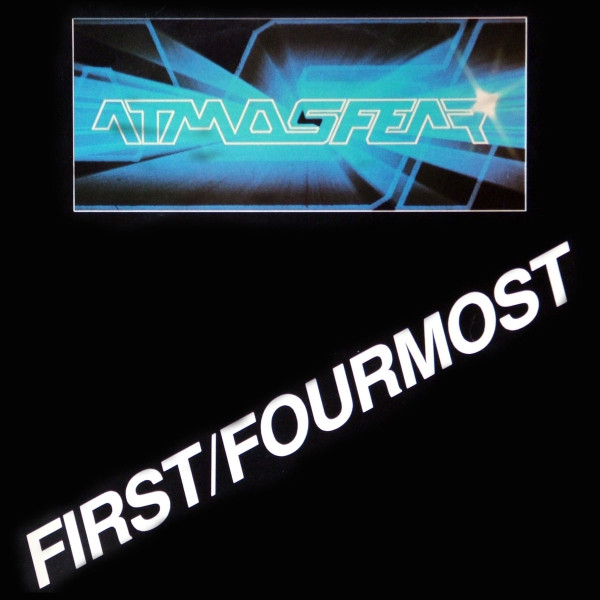 Atmosfear – First / Fourmost (1984, Vinyl) - Discogs