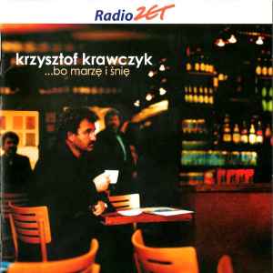 Krzysztof Krawczyk - ...Bo Marzę I Śnię album cover