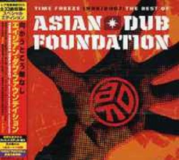 Asian Dub Foundation – Time Freeze 1995/2007: The Best Of Asian 