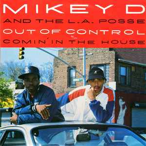 Out Of Control / Comin' In The House - Mikey D & The L.A. Posse