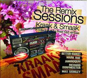 The Remix Sessions - Kraak & Smaak
