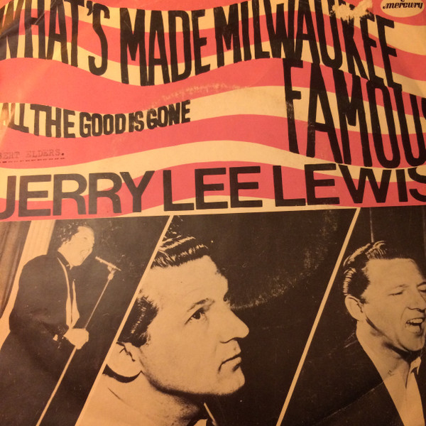 Total 63+ imagen what made milwaukee famous jerry lee lewis