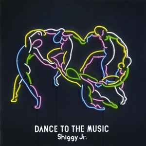 Shiggy Jr. - Dance To The Music album cover