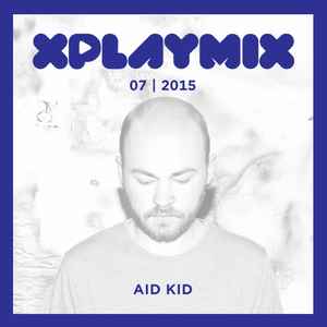 Aid Kid - XPLAYMIX 07 | 2015 album cover