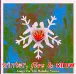 Cover of Winter, Fire & Snow - Songs For The Holiday Season, 1995, CD