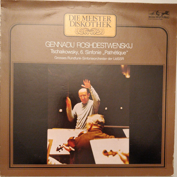 lataa albumi Gennadij Roshdestwenskij, Tschaikowsky, Grosses RundfunkSinfonieorchester Der UdSSR - 6 Sinfonie Pathétique