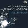 Nicola Fasano Vs Frank 'O Moiraghi - Feel My Body