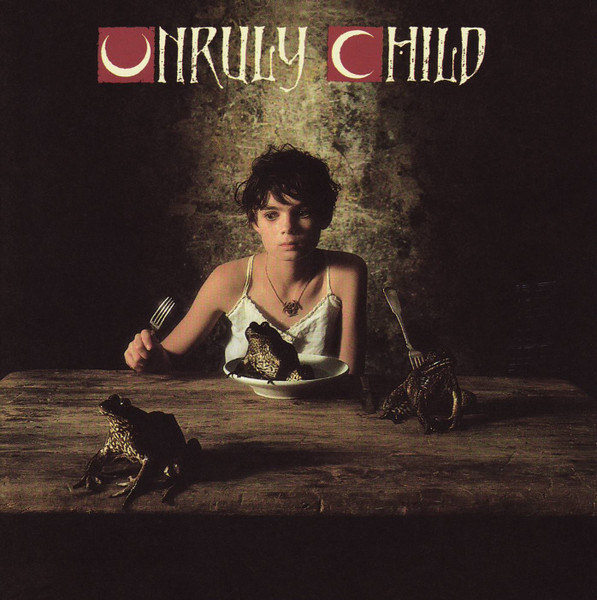 Unruly Child – Unruly Child = アンルーリー・チャイルド (1992, CD 