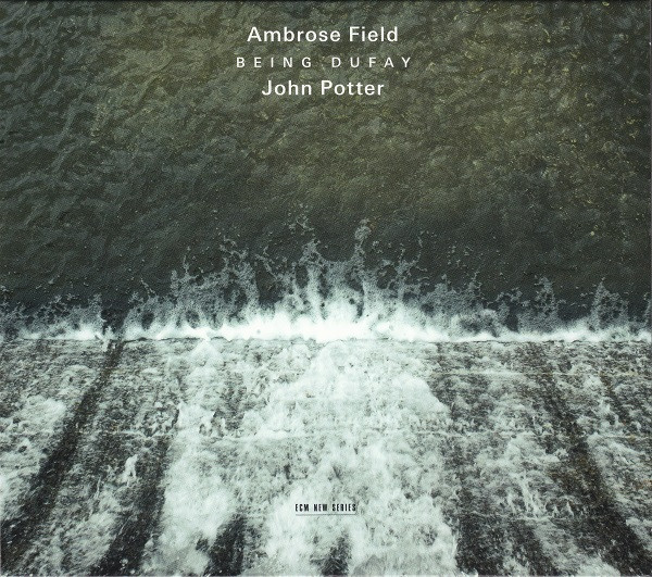 Ambrose Field – John Potter (2) – Being Dufay (CD)