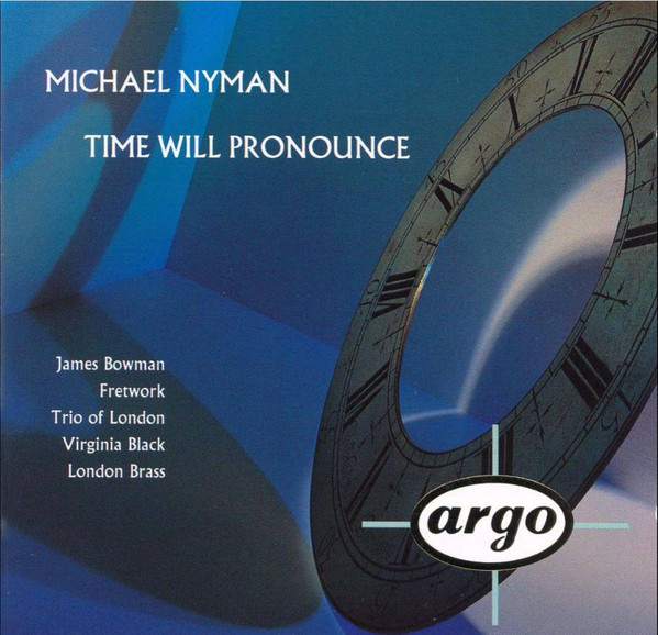 Michael Nyman - Time Will Pronounce (The 1992 Commissions