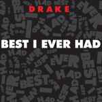 Best I Ever Had / Drake