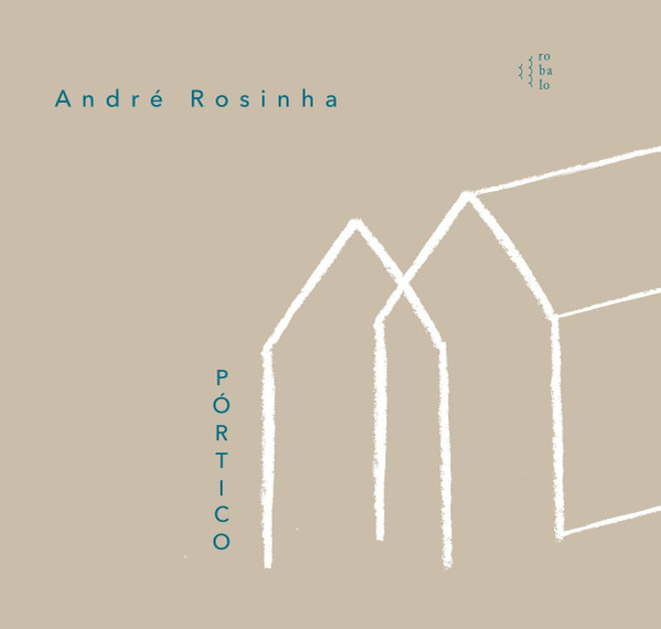 ladda ner album André Rosinha - Pórtico