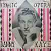 Danny Kaye (2) - Comic Opera
