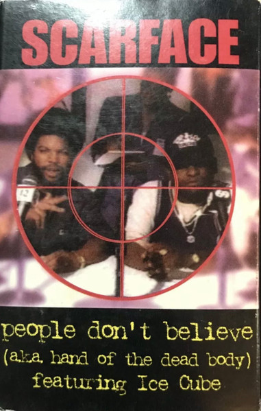 Scarface featuring Ice Cube - People Don't Believe | Releases