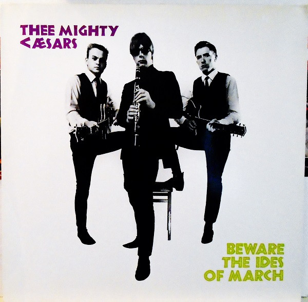 GARAGE PUNK：THEE MIGHTY CAESARS / BEWARE THE IDES OF MARCH & ACROPOLIS NOW(美品,THEE HEADCOATS,THEE MILKSHAKES,BILLY CHILDISH)