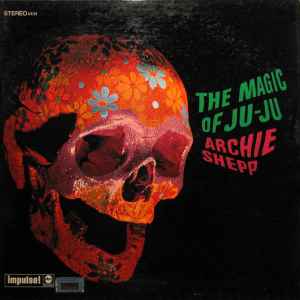 Archie Shepp - The Magic Of Ju-Ju album cover