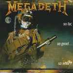 Megadeth – So Far, So Good So What! (1988, Vinyl) - Discogs