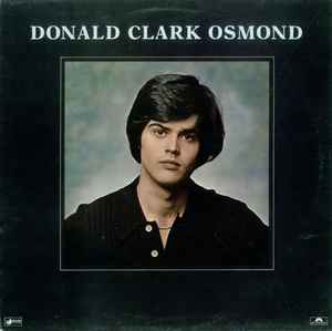 Donny Osmond - Donald Clark Osmond | Releases | Discogs