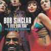 Bob Sinclar - I Feel For You