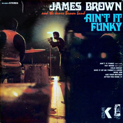 James Brown And The James Brown Band – Ain't It Funky (1970 