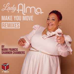 Lady Alma - Make You Move (Remixes By Mark Francis & Shannon Chambers) album cover