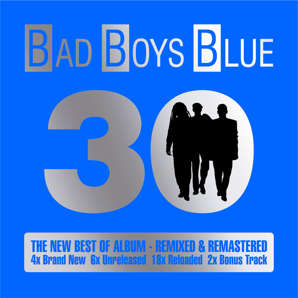 Bad Boys Blue - 30 | Releases | Discogs