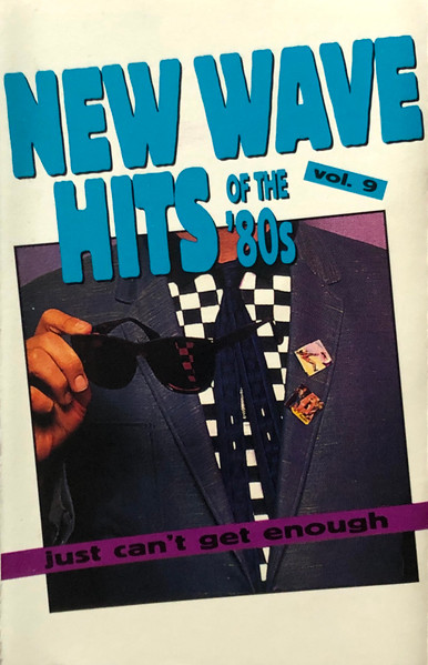 Just Can't Get Enough: New Wave Hits Of The '80s