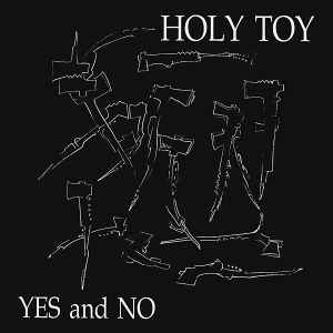 Yes And No - Holy Toy