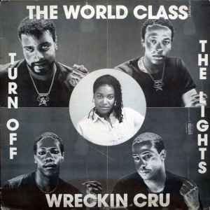 World Class Wreckin' Cru - Turn Off The Lights